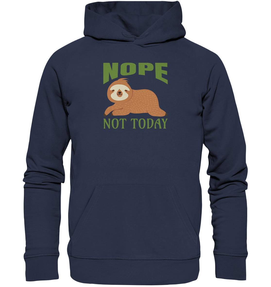 Faultier Nope not Today - Premium Unisex Hoodie-3 finger faultier,3 zehen faultier,das faultier,ein faultier,faul,Faultier,faultier shirt,faultier t shirt damen,faultierfarm,faultiermotiv,Nope not Today,riesenfaultier,t-shirt mit faultier