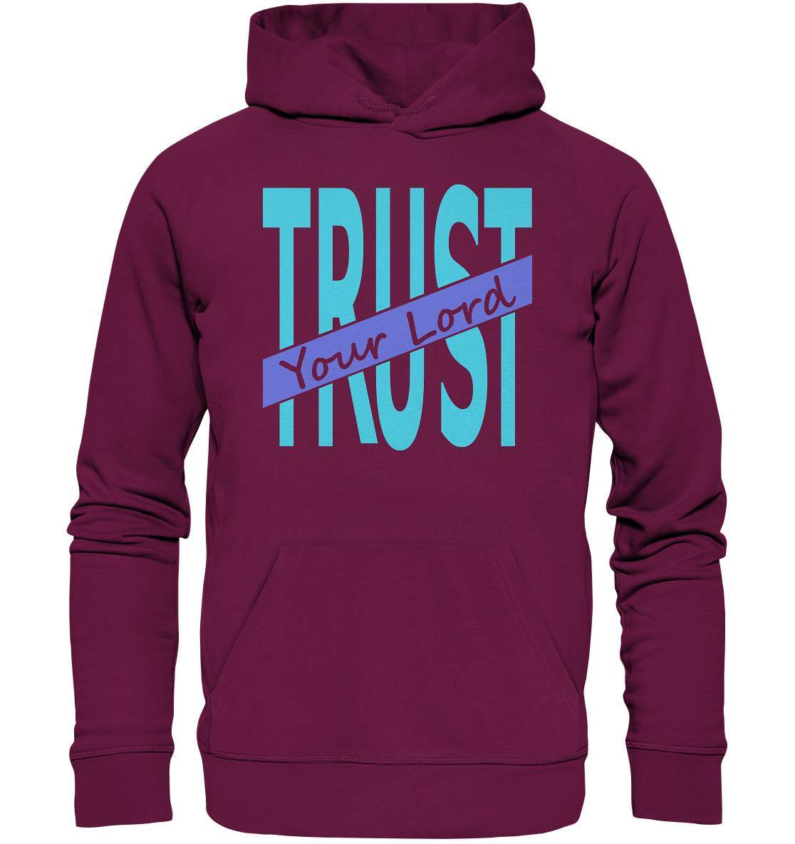 Glauben Beten Vertrauen Trust Your Lord - Premium Unisex Hoodie-altes testament,bibel,bibelspruch,christ,christen,christentum,feind der Angst,glauben,Jesus,jesus christus,liebe,neues testament,trust your lord