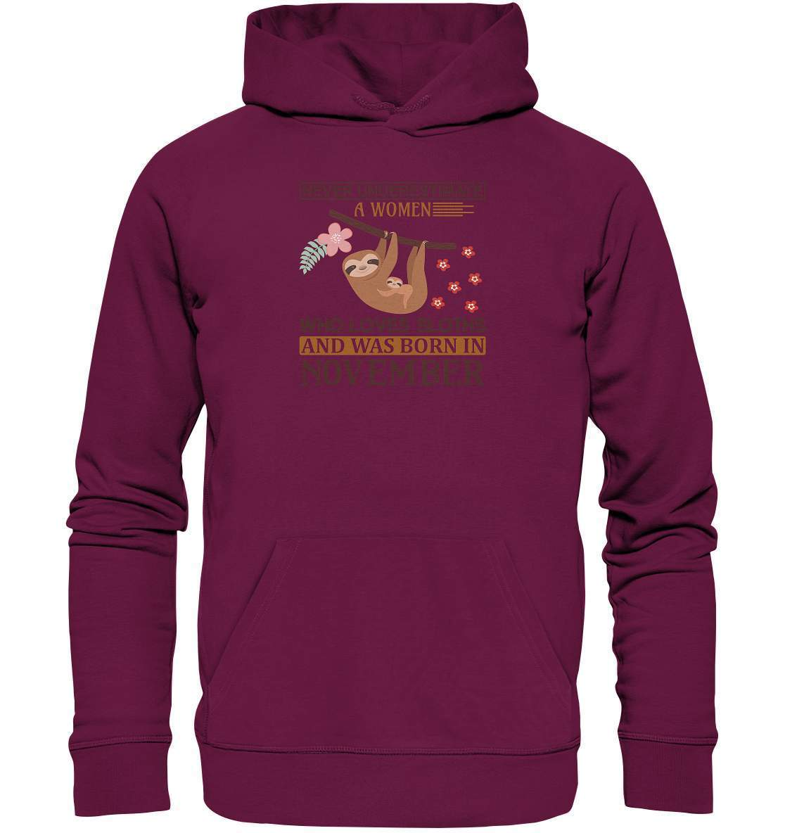 Faultier Never Underestimate a Women Who loves Sloths and was born in November - Premium Unisex Hoodie-3 finger faultier,3 zehen faultier,das faultier,ein faultier,faul,Faultier,faultier shirt,faultier t shirt damen,faultierfarm,faultiermotiv,geboren im November,riesenfaultier,t-shirt mit faultier