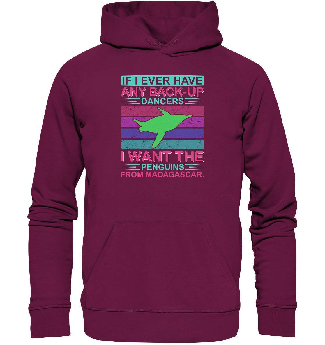 Pinguin If I ever have any Back-Up Dancers I want the Penguins from Madagascar - Premium Unisex Hoodie-bild pinguin,humboldt pinguin,Penguins from Madagascar,pinguin,Pinguin Bild,pinguin clipart,pinguin comic,pinguin druck,pinguin shirt,pinguin t-shirt,plitsch platsch pinguin