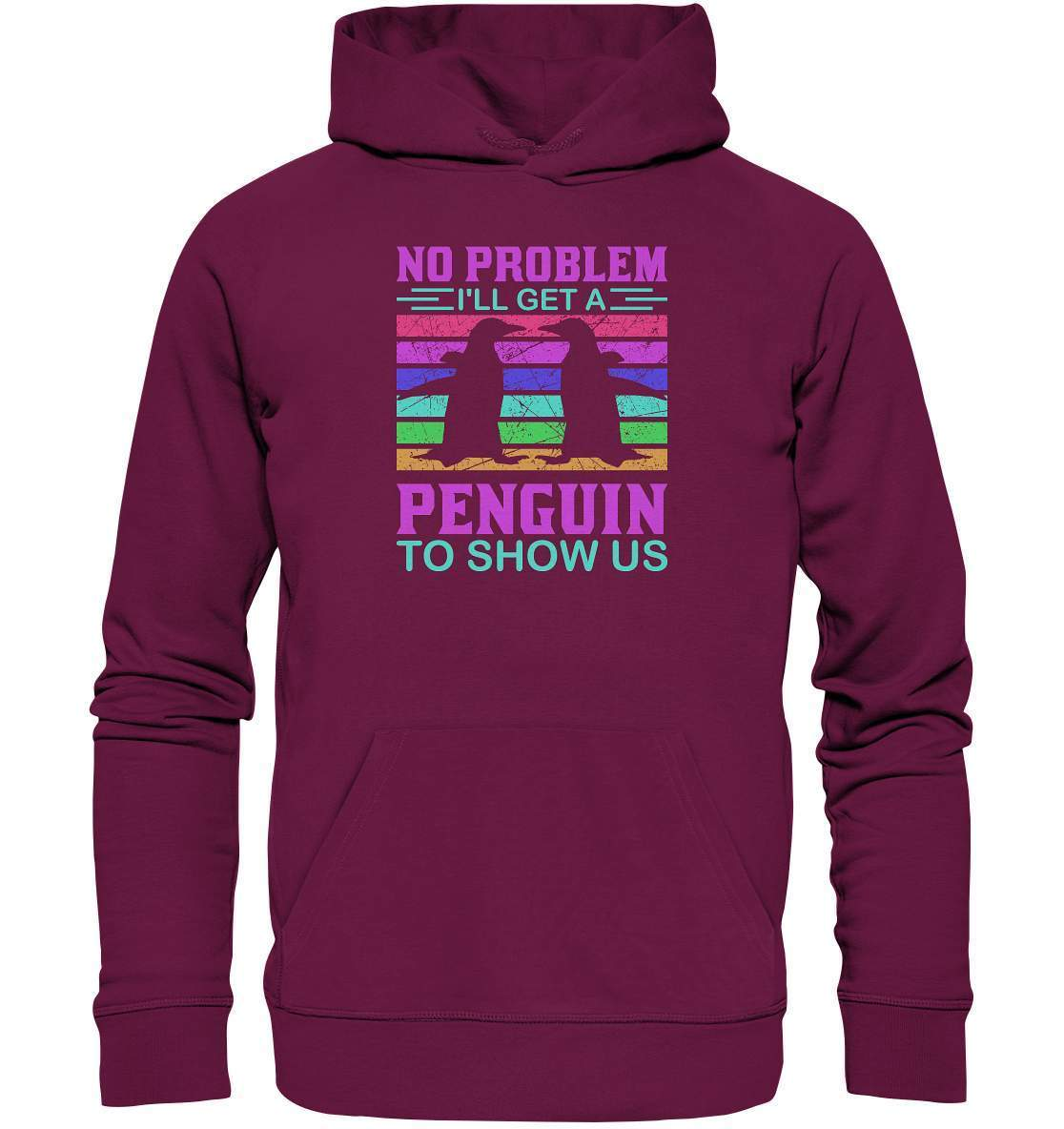 Pinguin No Problem I'll get a Penguin to show us  - Premium Unisex Hoodie-bild pinguin,get a Penguin to show us,humboldt pinguin,pinguin,Pinguin Bild,pinguin clipart,pinguin comic,pinguin druck,pinguin shirt,pinguin t-shirt,plitsch platsch pinguin