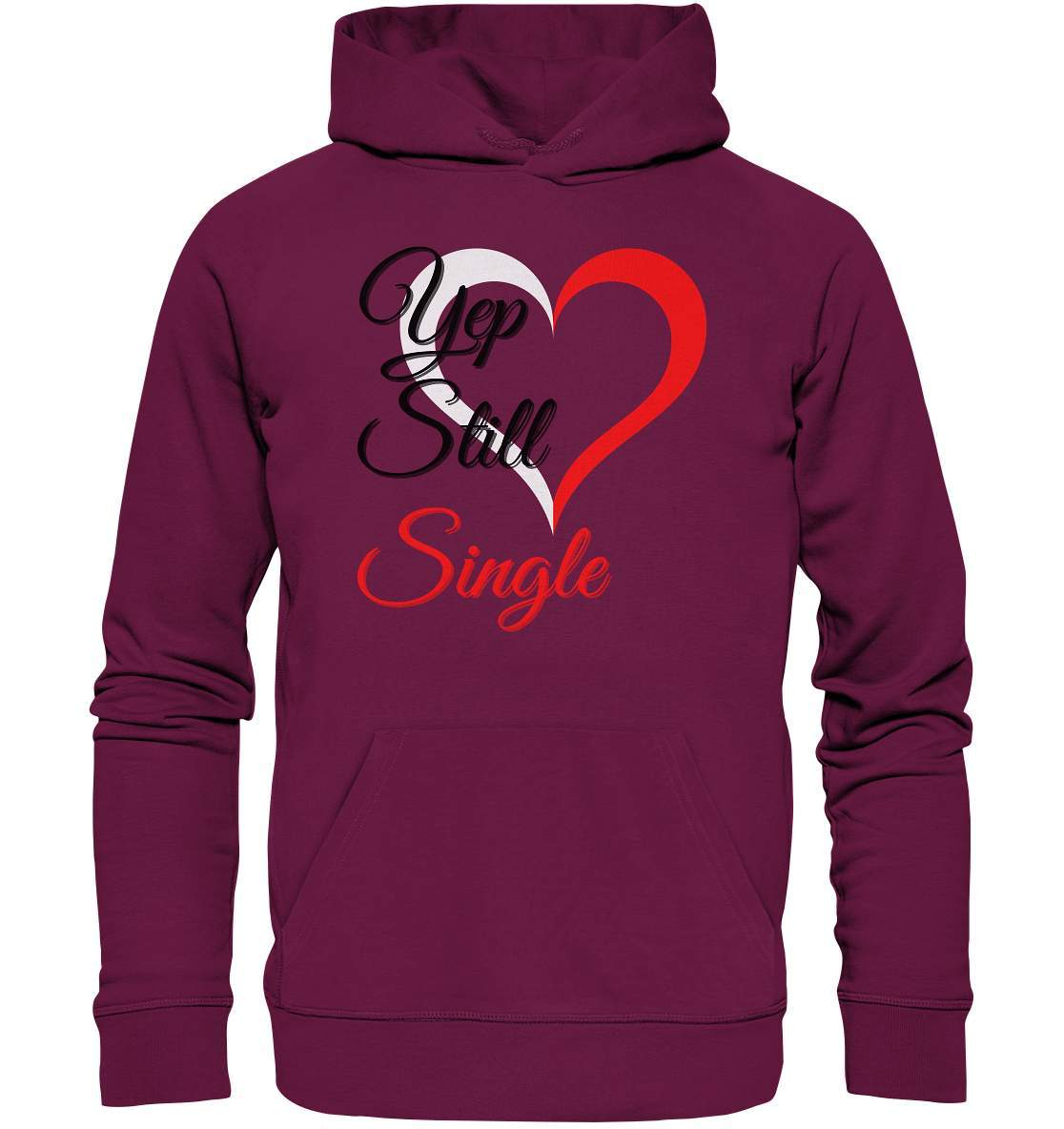 Valentinstag Yeb Still Single Perfekt für Singles - Premium Unisex Hoodie-14. Februar,be my valentine,getrennt,große Liebe,herz,liebe,Single,tag der verliebten,Trennung,valentines day,Valentinstag,Valentinstag für Frauen,Valentinstag für Männer,Valentinstag Geschenk,Valentinstag Ideen,verliebt