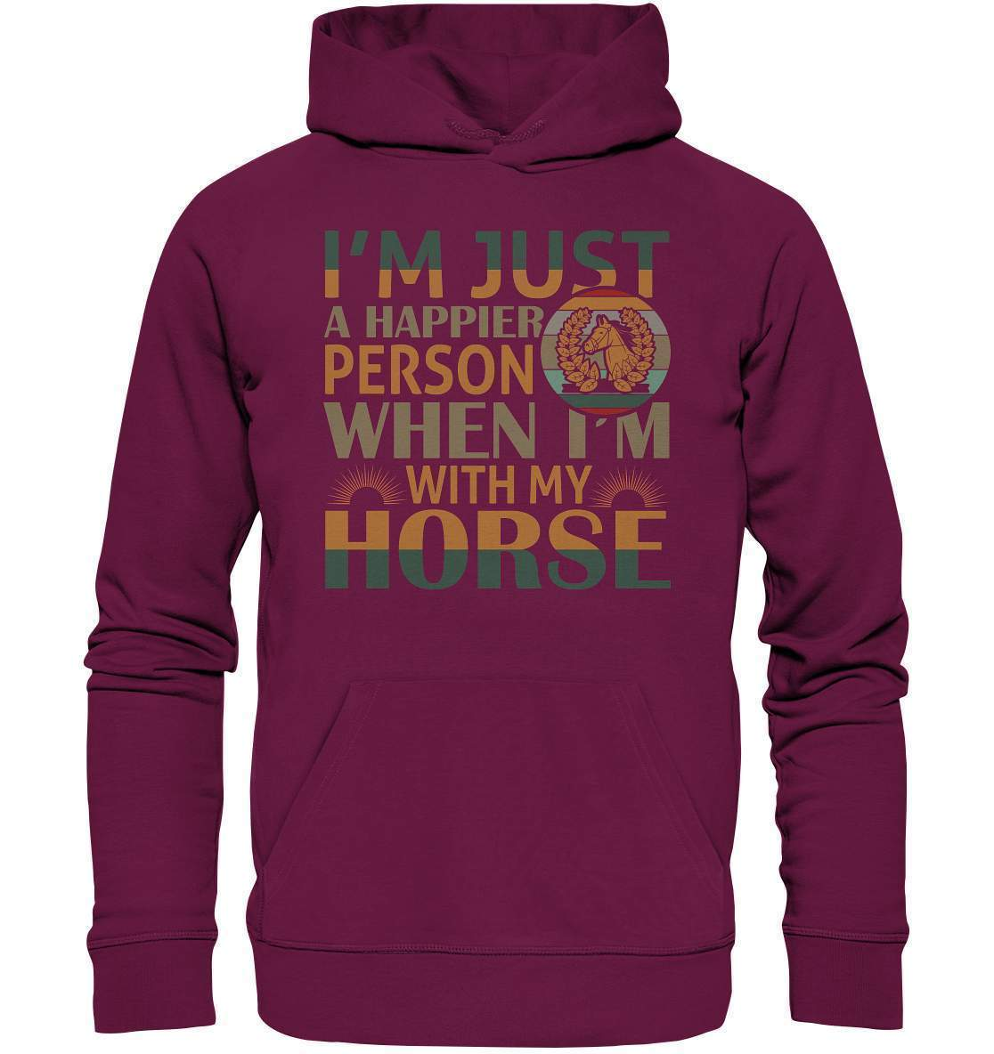 Pferde I'm just a happier Person when I'm with my Horse - Premium Unisex Hoodie-dressur,dressurpferd,haflinger,happier Person when with my Horse,pony,ponyhof,reiter,reitsport,reitverein,sattel,springpferd,springreiten