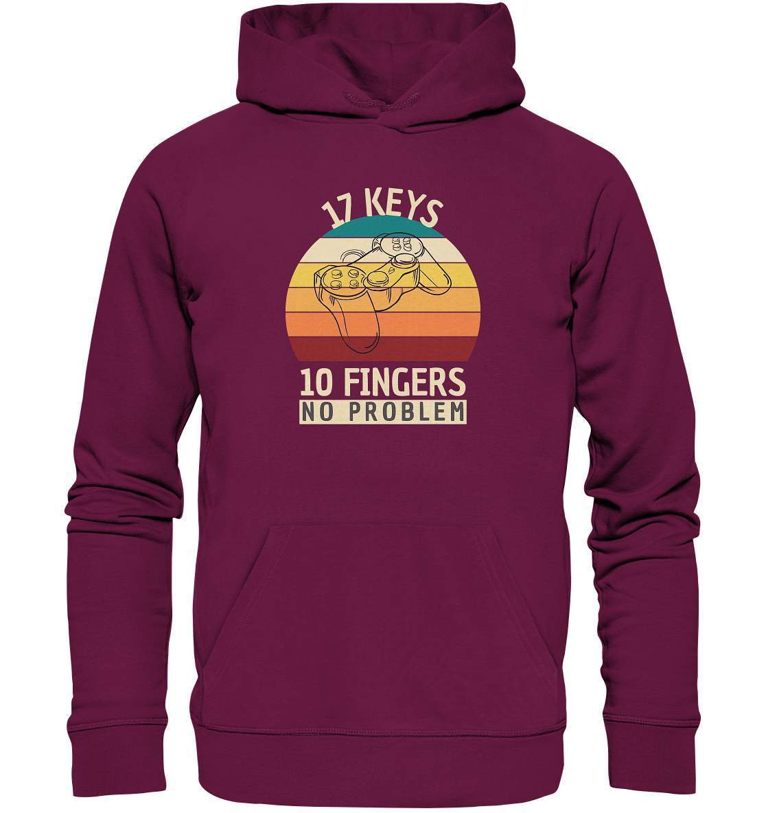 "17 Keys - 10 Fingers - No Problem" Fun für alle Computer Nerds - No1 Zocker und Gamer - Premium Unisex Hoodie-10 finger 17 tasten,computer,controller,frau,fun,funshirt,gamepad,gamer,geboren zum zocken,geborener zocker,geschenk,geschenkidee,joystick,junge,Konsole,mann,mädchen,pc,spielkonsole,zocken,zockerleidenschaft,überraschung