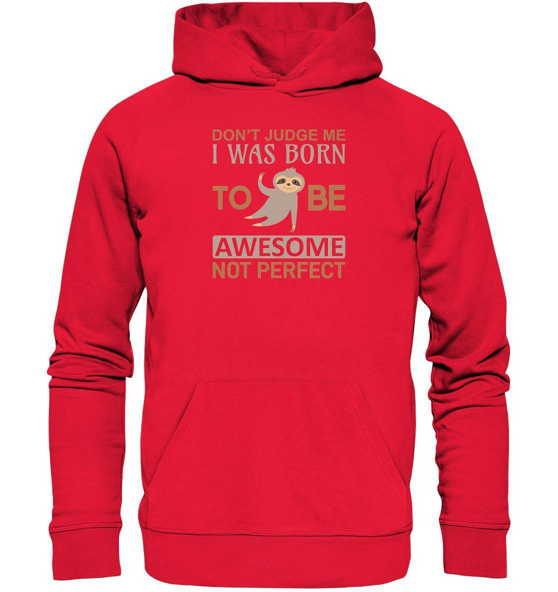 Faultier Born to be Awesome not Perfect - Premium Unisex Hoodie-3 finger faultier,3 zehen faultier,Born to be awesome,das faultier,ein faultier,Faultier,faultier shirt,faultier t shirt damen,faultierfarm,faultiermotiv,perfektionist,riesenfaultier,t-shirt mit faultier