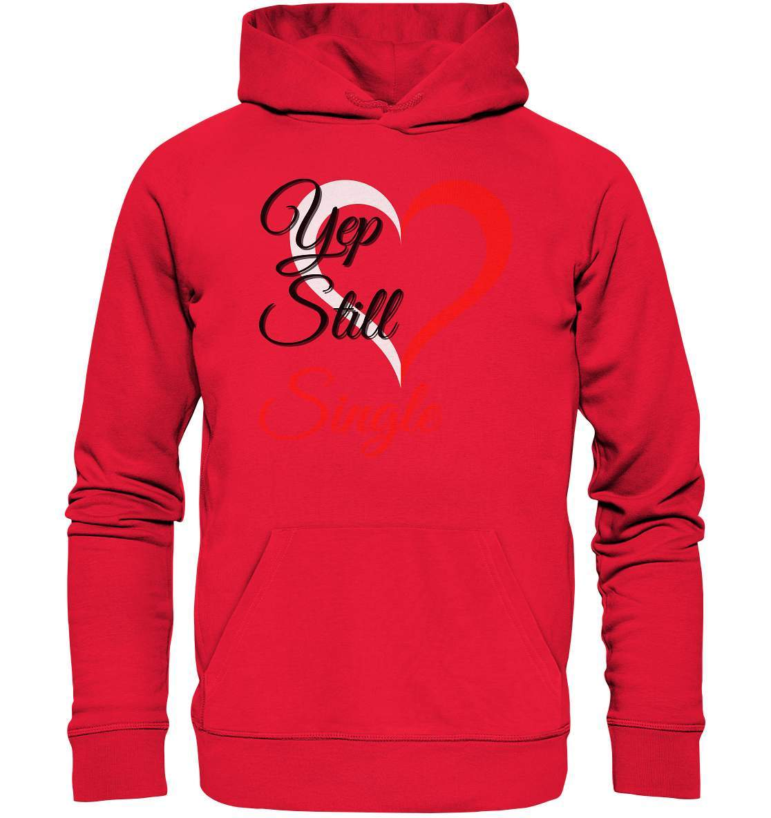 Valentinstag Yeb Still Single Perfekt für Singles - Premium Unisex Hoodie-14. Februar,be my valentine,getrennt,große Liebe,herz,liebe,Single,tag der verliebten,Trennung,valentines day,Valentinstag,Valentinstag für Frauen,Valentinstag für Männer,Valentinstag Geschenk,Valentinstag Ideen,verliebt