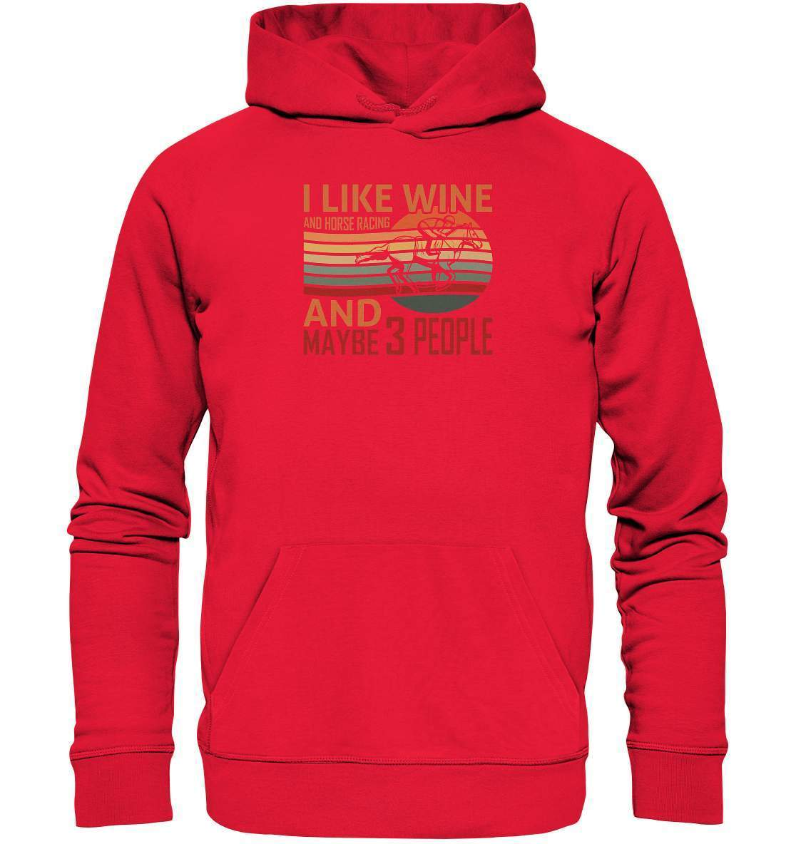 Pferde I like Wine and Horse Racing and maybe 3 People - Premium Unisex Hoodie-dressur,dressurpferd,haflinger,I like Wine and Horse Racing,Pferd,pony,ponyhof,reiter,reitsport,reitverein,sattel,springpferd,springreiten