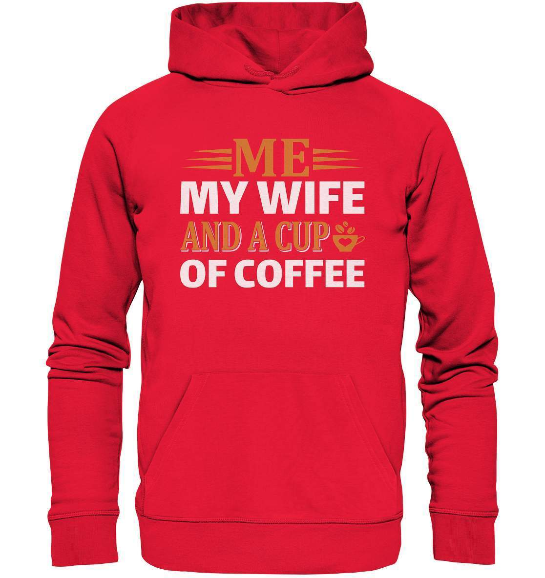 Kaffee Me My Wife and a Cup of Coffee Kaffeeliebhaber - Premium Unisex Hoodie-coffee t shirt,espresso t shirt,Frühaufsteher,geschenke für kaffeeliebhaber,i like coffee t shirt,kaffee,kaffeejunkie,Kaffeekanne,kaffeeliebhaber geschenk,kaffeesüchtig,langschläfer,Me My Wife and a Cup of Coffee,Morgenmuffel