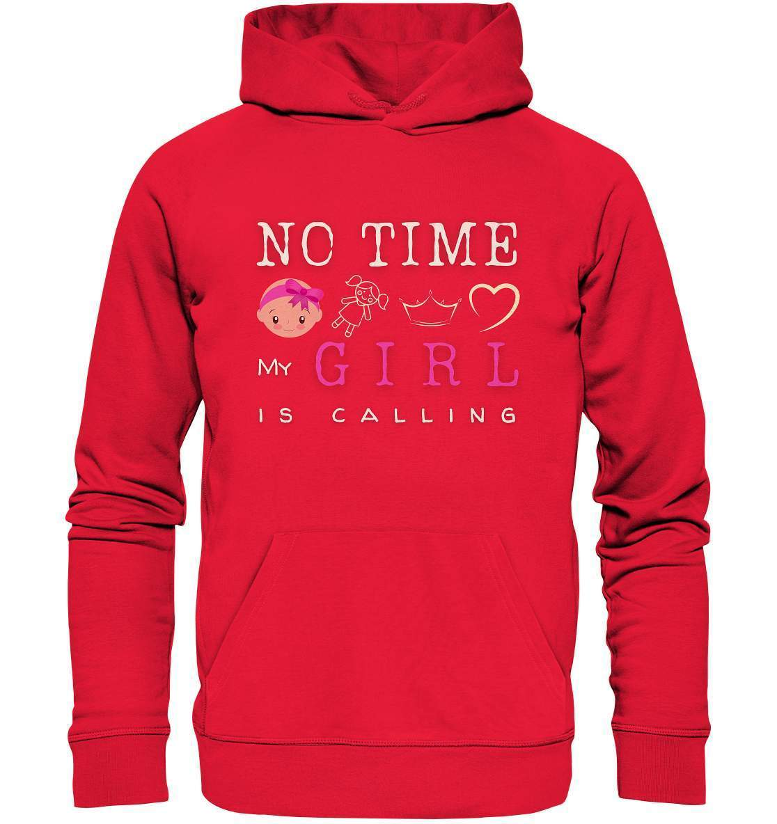 "No Time! My Girl Is Calling" für alle stolzen Mamas und Papas - Premium Unisex Hoodie-baby shower,baby shower party,du wirst papa,es wird ein mädchen,für Mama,für Papa,geschenk,geschenkidee,kleines mädchen,mama shirt,my girl,mädchen,papa shirt,team blau,team rosa,überraschung