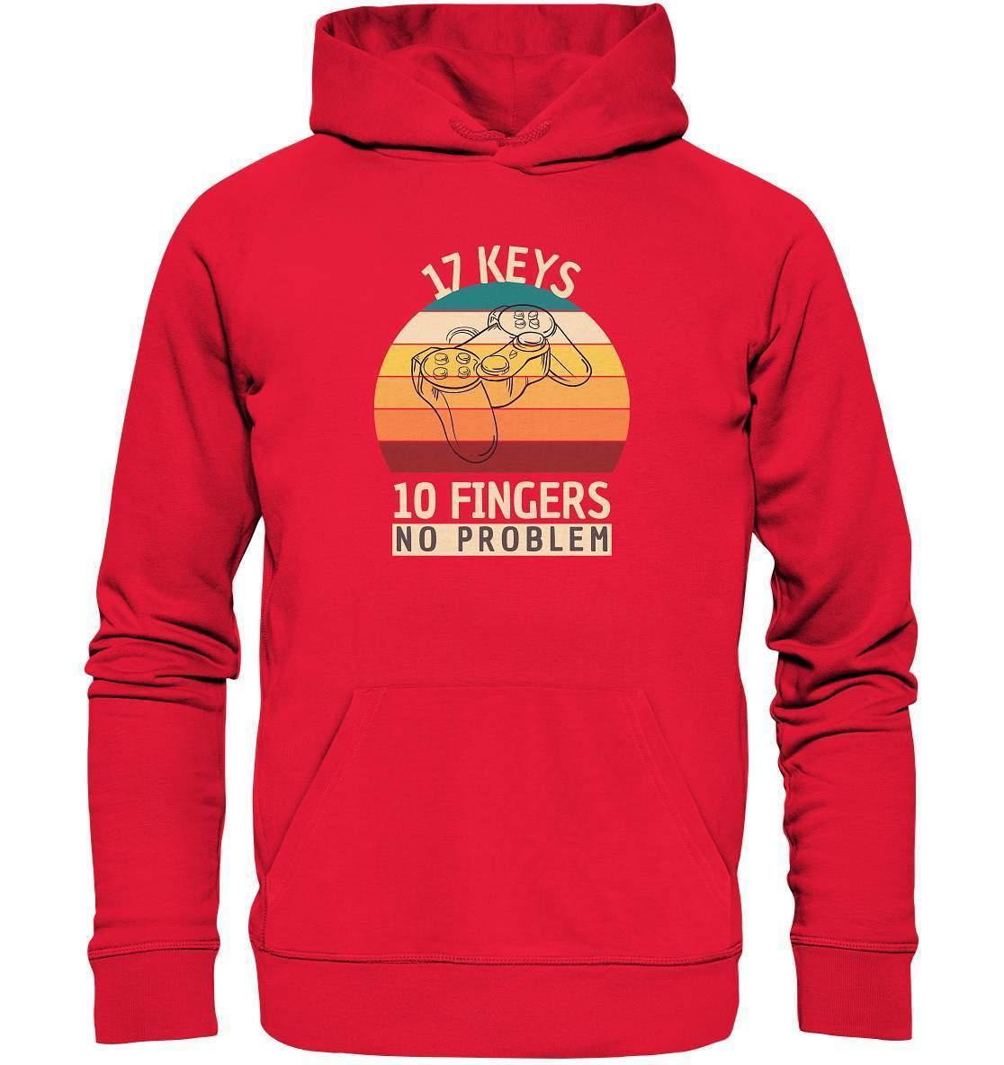 "17 Keys - 10 Fingers - No Problem" Fun für alle Computer Nerds - No1 Zocker und Gamer - Premium Unisex Hoodie-10 finger 17 tasten,computer,controller,frau,fun,funshirt,gamepad,gamer,geboren zum zocken,geborener zocker,geschenk,geschenkidee,joystick,junge,Konsole,mann,mädchen,pc,spielkonsole,zocken,zockerleidenschaft,überraschung