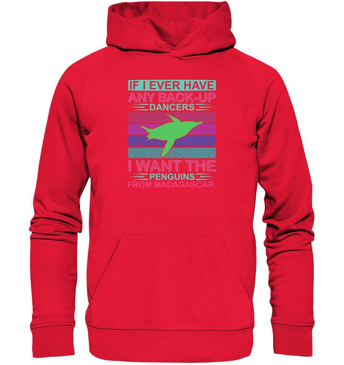 Pinguin If I ever have any Back-Up Dancers I want the Penguins from Madagascar - Premium Unisex Hoodie-bild pinguin,humboldt pinguin,Penguins from Madagascar,pinguin,Pinguin Bild,pinguin clipart,pinguin comic,pinguin druck,pinguin shirt,pinguin t-shirt,plitsch platsch pinguin