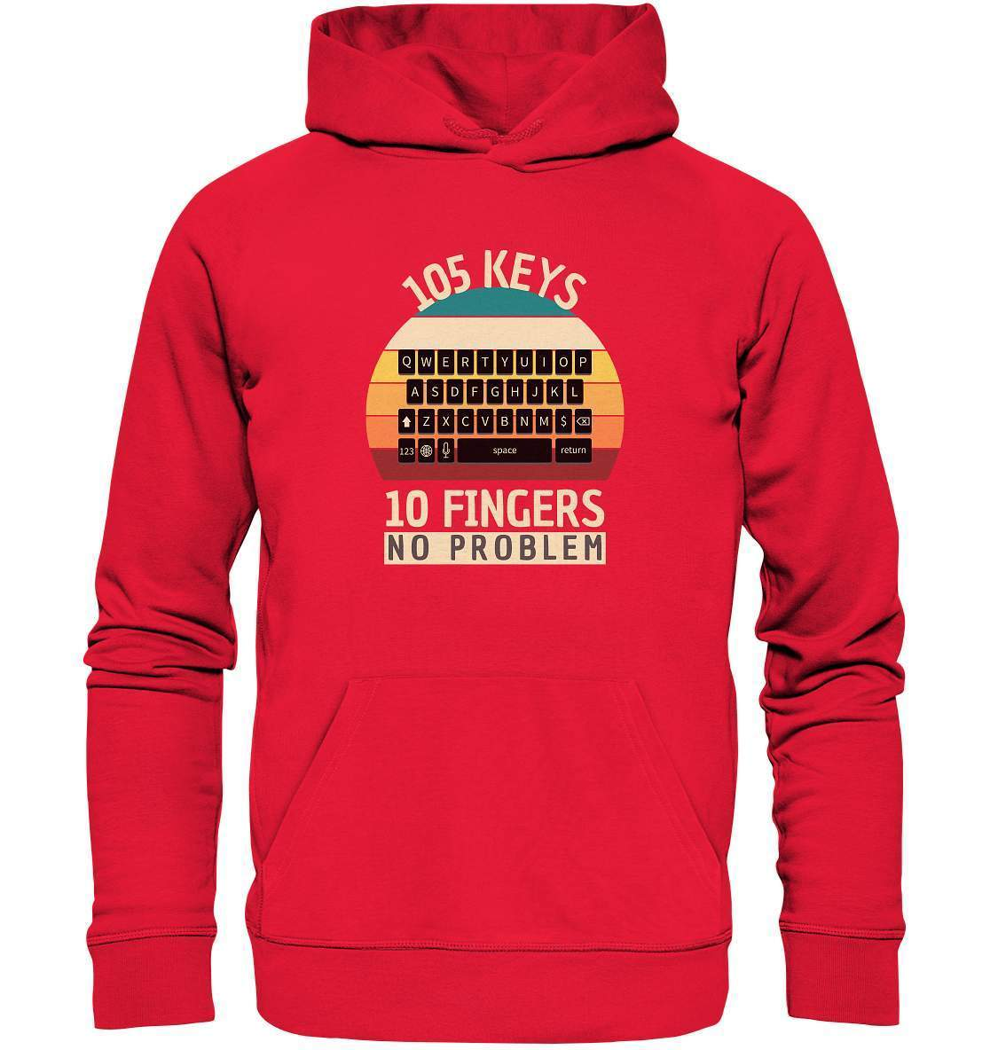 "105 Keys - 10 Fingers - No Problem" Fun für aller Computer Nerds - No1 Zocker, Autoren oder Texter - Premium Unisex Hoodie-10 finger schreiben,autor,computer,copywriter,funshirt,geboren zum zocken,geborener zocker,geschenk,geschenkidee,pc,tastatur,texten,texter,zocken,zockerleidenschaft,überraschung