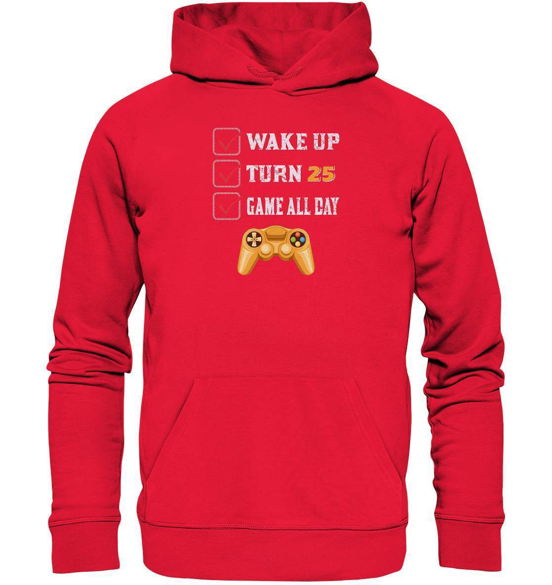 Zocker Outfit Wake Up Turn 25 Game all Day - Premium Unisex Hoodie-computer,controller,gamepad,gamer,geboren zum zocken,geborener zocker,joystick,Konsole,spielkonsole,Video Game,Wake Up Turn 25 Game all Day,zocken,zockerleidenschaft