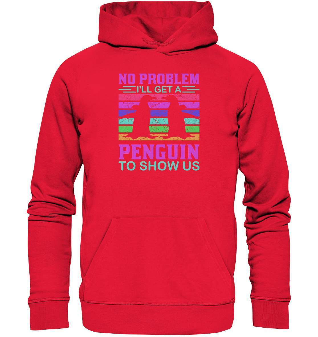 Pinguin No Problem I'll get a Penguin to show us  - Premium Unisex Hoodie-bild pinguin,get a Penguin to show us,humboldt pinguin,pinguin,Pinguin Bild,pinguin clipart,pinguin comic,pinguin druck,pinguin shirt,pinguin t-shirt,plitsch platsch pinguin