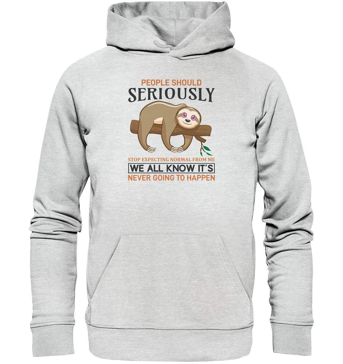 Faultier People Should Seriously Stop Expecting normal from me We All Know It's never going to Happen - Premium Unisex Hoodie-3 finger faultier,3 zehen faultier,das faultier,ein faultier,faul,Faultier,faultier shirt,faultier t shirt damen,faultierfarm,faultiermotiv,Normalität erwarten,riesenfaultier,t-shirt mit faultier