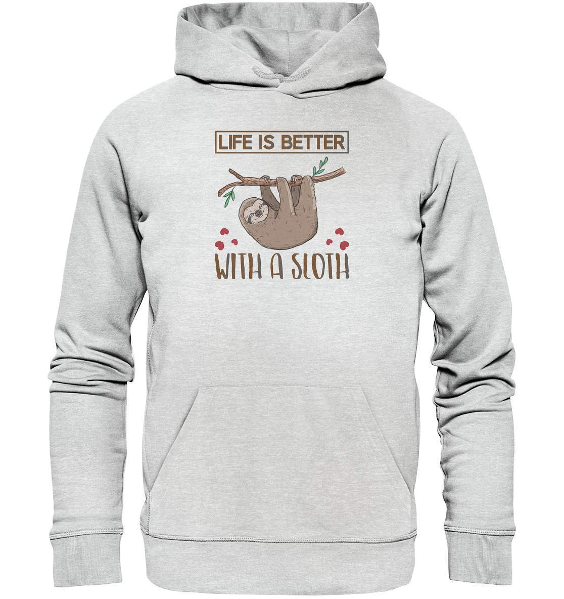 Faultier Life is better with a Sloth - Premium Unisex Hoodie-3 finger faultier,3 zehen faultier,das faultier,ein faultier,faul,Faultier,faultier shirt,faultier t shirt damen,faultierfarm,faultiermotiv,Life is better with a Sloth,riesenfaultier,t-shirt mit faultier