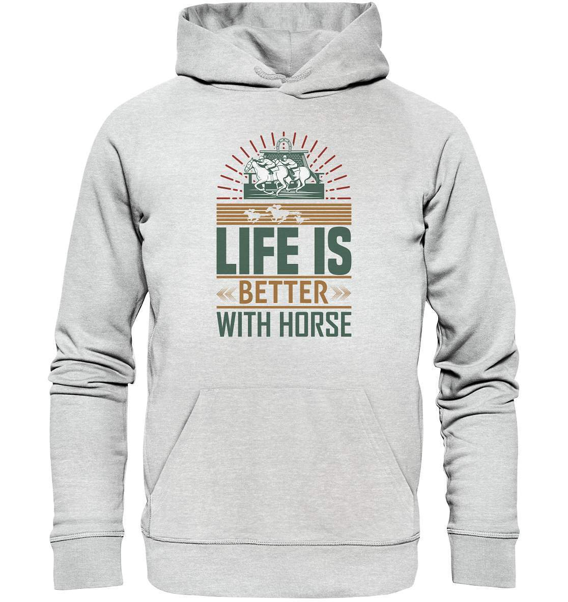 Pferde Life is better with Horse  - Premium Unisex Hoodie-dressur,dressurpferd,haflinger,life is better with horse,Pferd,pony,ponyhof,reiter,reitsport,reitverein,sattel,springpferd,springreiten