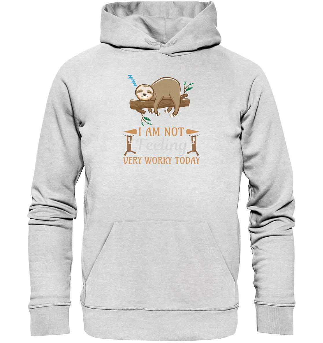 Faultier I am Not feeling verry Worky today - Premium Unisex Hoodie-3 finger faultier,3 zehen faultier,das faultier,ein faultier,faul,Faultier,faultier shirt,faultier t shirt damen,faultierfarm,faultiermotiv,Not verry Worky today,riesenfaultier,t-shirt mit faultier